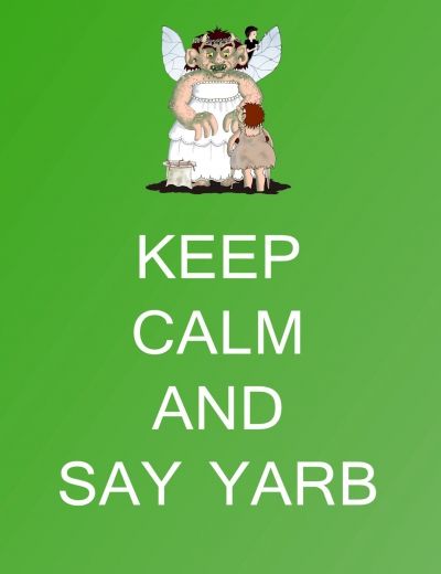 Keep calm and say yarb.